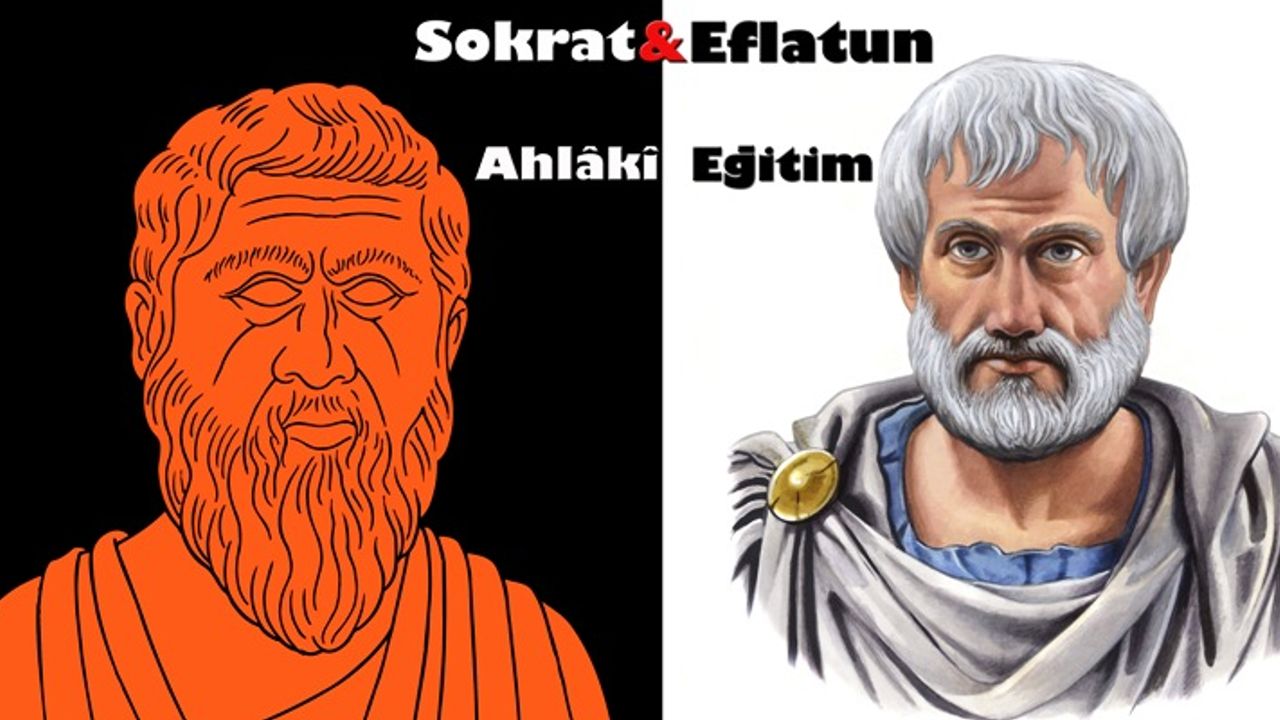 Sokrat ve Eflatun’a göre Ahlâkî Eğitim