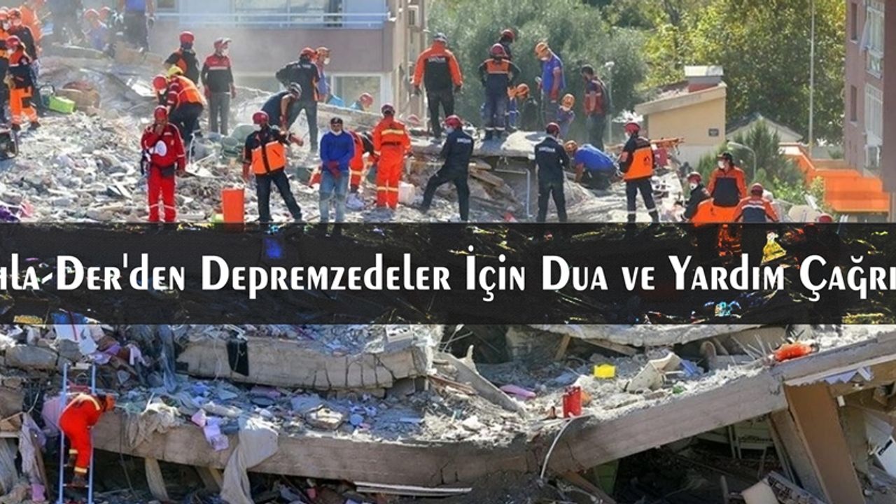 Ehla-Der'den Depremzedeler İçin Dua ve Yardım Çağrısı