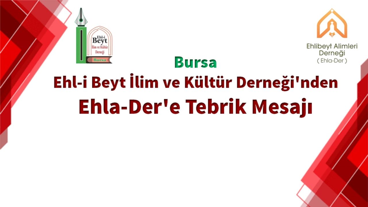 Bursa Ehl-i Beyt İlim ve Kültür Derneği'nden Ehla-Der'e Tebrik Mesajı