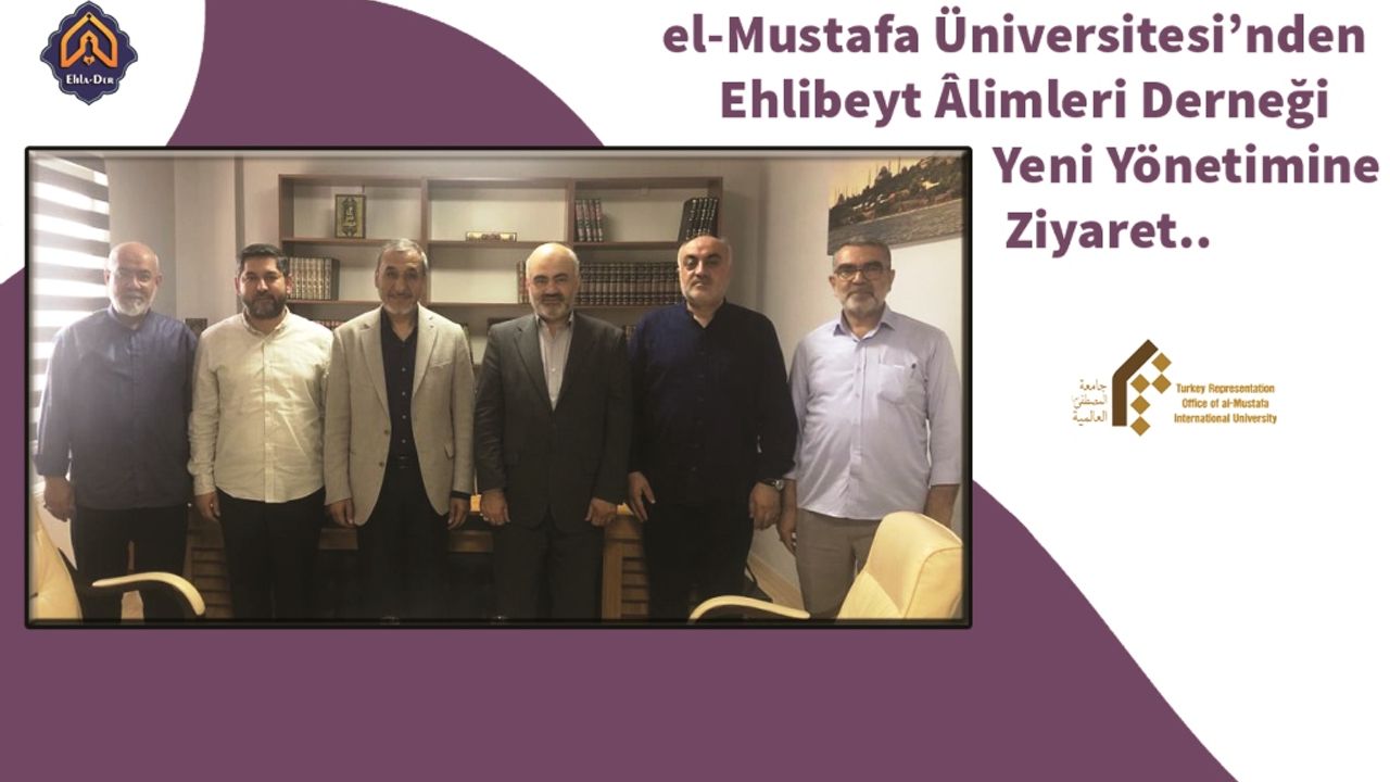el-Mustafa’dan Ehla-Der Yeni Yönetimine Ziyaret