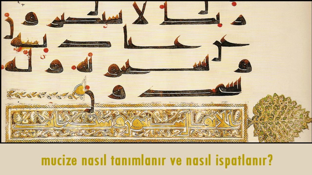 Mucize Nasıl Tanımlanır ve Nasıl İspatlanır?