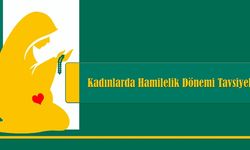 Kadınlarda Hamilelik Dönemi Tavsiyeleri