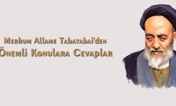 Allame Tabatabai'den Önemli Konulara Cevaplar