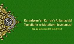 Kuraniyyun'un Kur'an'ı Anlamadaki Temellerinin Ve Metotlarının İncelemesi