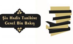 Şia Hadis Tarihine Genel Bir Bakış