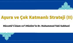 Aşura ve Çok Katmanlı Strateji (II)