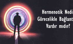Hermenotik  (Yorumbilim) Nedir?