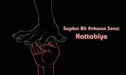Sapkın Bir Fırkanın Sonu: Hattabiye