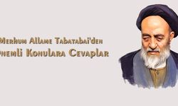 Allame Tabatabai'den Önemli Konulara Cevaplar