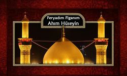 Feryadım Figanım Ahım Hüseyin