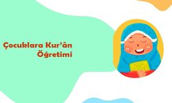 Çocuklara Kur’ân Öğretimi