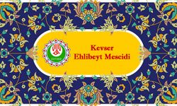 Kevser Ehlibeyt Mescidi'nden İki Davet