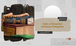 Hadisleri Anlamanın Önkoşulu
