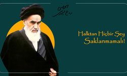 Halktan Hiçbir Şey Saklanmamalı!