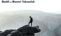 Maddi ve Manevi Yoksunluk