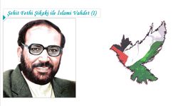 Şehit Fethi Şikaki ile İslami Vahdet (I)