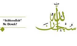 “Subhanallah” Ne Demek?