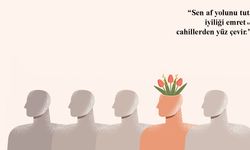 Sen Af Yolunu Tut, İyiliği Emret