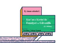 Kur’an’da Emniyet ve Güvenlik (II)