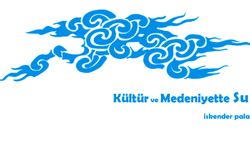 Kültür ve Medeniyette Su