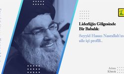Liderliğin Gölgesinde Bir Babalık: Seyyid Hasan Nasrallah