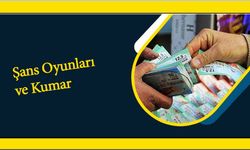 Şans Oyunları ve Kumar