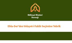 Ehlader'den Velayet-i Fakih Seçimine Tebrik