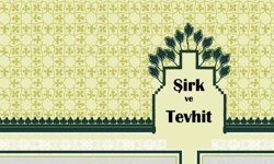 Tevhidi Şirkten Ayırt Etmede Ölçü Nedir?