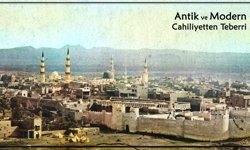 Antik ve Modern Cahiliyetten Teberri