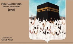 Hac Günlerinin Zaman Bakımından Şerefi