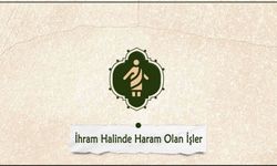 İhram Halinde Haram Olan İşler