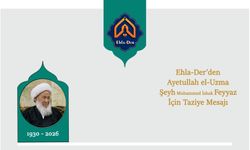 Ehla-Der'den Ayetullah el-Uzma Şeyh Feyyaz İçin Taziye Mesajı