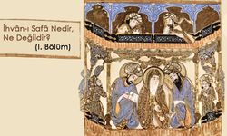 İhvân-ı Safâ Nedir, Ne Değildir? (I. Bölüm)
