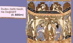 İhvân-ı Safâ Nedir, Ne Değildir? (II. Bölüm)