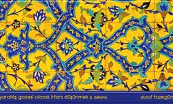 Yaratılış Gayesi Olarak İrfanı Düşünmek (I. Bölüm)