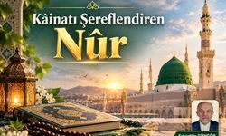 Kâinatı Şereflendiren Nûr – 4