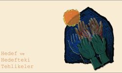 Hedef ve Hedefteki Tehlikeler