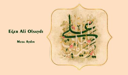 Eğer Ali Olsaydı