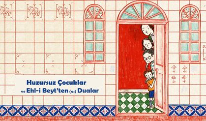 Huzursuz Çocuklar ve Dua