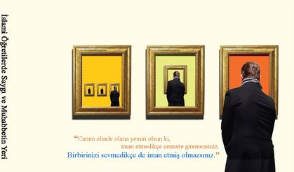 İslami Öğretilerde Saygı ve Muhabbetin Yeri