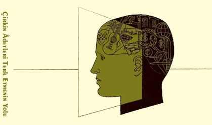 Çirkin Âdetleri Terk Etmenin Yolu