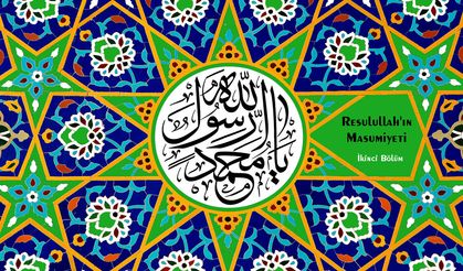 Resulullah'ın Masumiyeti (II)