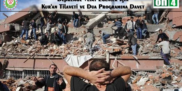 Depremde Vefat Edenler İçin Kur'an Tilaveti ve Dua Programına Davet