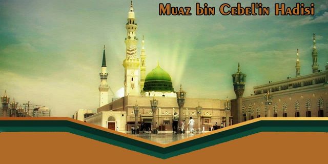 Muaz bin Cebel'in Hadisi