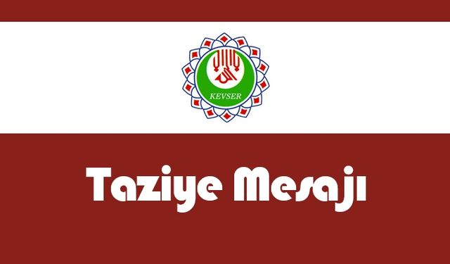 Kevser Kültür Merkezi'nden Taziye Mesajı