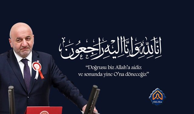 Ehlader'den Saadet Partisi Genel Başkan Yardımcısı Hasan Bitmez İçin Taziye Mesajı