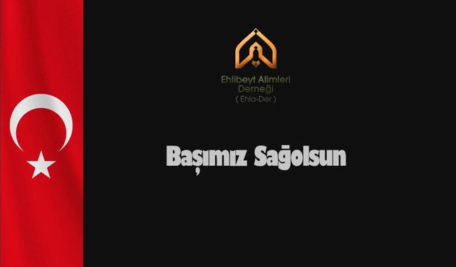 Ehlader'den Şehitlerimiz İçin Başsağlığı Mesajı