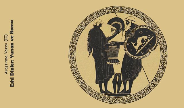 Eski Dinler: Yunan ve Roma