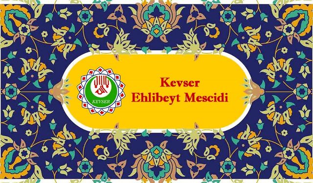 Kevser Ehlibeyt Mescidi'nden İki Davet