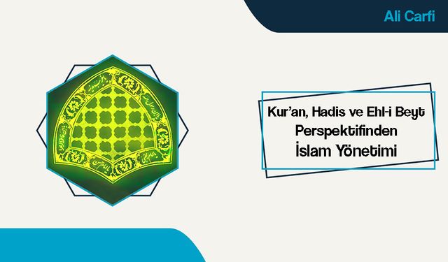 Kur’an, Hadis ve Ehl-i Beyt Perspektifinden İslam Yönetimi